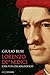 Lorenzo de' Medici: Una vita da Magnifico