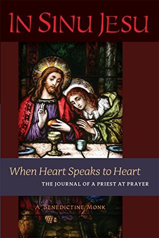 In Sinu Jesu: When Heart Speaks to Heart--The Journal of a Priest at Prayer (Kindle Edition)