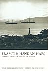 Framtíð handan hafs: Vesturfarir frá Íslandi 1870–1914 Framtíð handan hafs: Vesturfarir frá Íslandi 1870–1914