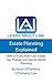 Learn About Law: Estate Planning Explained: Wills & Trusts, Elder Law, Estate Tax, Probate and Special Needs Planning