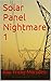 Solar Panel Nightmare 1 by Ray Tricky Marsden