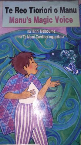 Te Reo Tioriori o Manu: Manu's Magic Voice (Paperback)