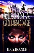 Girl in a Golden Cage