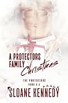 A Protectors Family Christmas by Sloane Kennedy