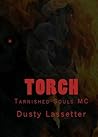 Torch ( Tarnished Souls MC) Torch ( Tarnished Souls MC)