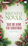 Take Me Home for Christmas - Meraih Bahagia Bersamamu (Whiskey Creek, #5)