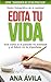 Edita tu vida by Ana Ávila