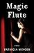 Magic Flute: A Novel