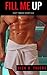 Fill Me Up