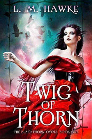 Twig of Thorn (The Blackthorn Cycle, #1)