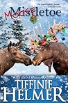 Mooseletoe by Tiffinie Helmer