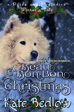 Darcy and Elizabeth: A Beau Bon-Bon Christmas: A Pride and Prejudice Winter's Tale (Kindle Edition)