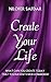 CREATE YOUR LIFE by Nilofer Safdar