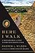 Here I Walk: A Thousand Miles on Foot to Rome with Martin Luther