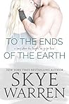 To the Ends of the Earth by Skye Warren To the Ends of the Earth by Skye Warren