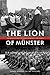 The Lion of Munster: The Bishop Who Roared Against the Nazis