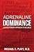 Adrenaline Dominance by Michael E. Platt