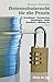 Datenschutzrecht für die Praxis: Grundlagen, Datenschutzbeauftragte, Audit, Handbuch, Haftung etc. (dtv Beck Rechtsberater) (German Edition)