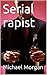 Serial Rapist
