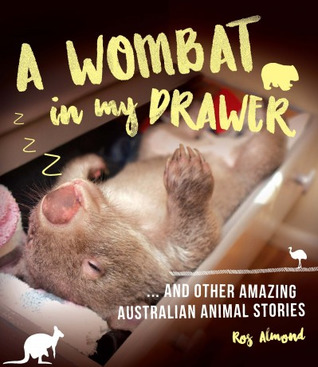 A Wombat in My Drawer and Other Amazing Animal Stories