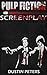 Pulp Fiction Screenplay by Dustin Peters Pulp Fiction Screenplay by Dustin Peters