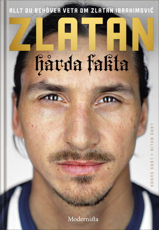 Zlatan : Hårda fakta