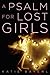 A Psalm for Lost Girls