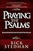 Praying the Psalms: Growing Emotionally Closer to God and Those You Love