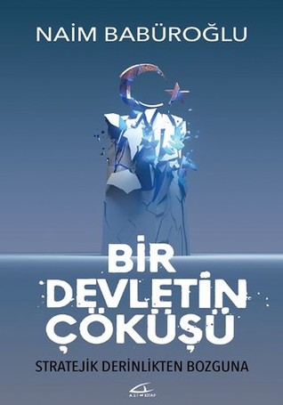 Bir Devletin Çöküşü - Stratejik Derinlikten Bozguna