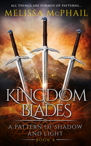 Kingdom Blades (A Pattern of Shadow and Light, #4)