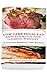 Low Carb: Low Carb High Fat...