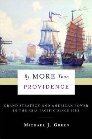 By More Than Providence: Grand Strategy and American Power in the Asia Pacific Since 1783 (Hardcover)