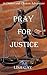 Pray For Justice (A Chance and Choices Adventure Book 1)