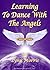 Learning to dance with the Angels