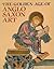 The Golden Age of Anglo Saxon Art, 966 1066 by Janet Backhouse