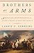 Brothers at Arms: American Independence and the Men of France and Spain Who Saved It