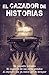 El Cazador de Historias: El...