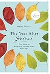 The Year After Journal: Your Guide to Reclaiming Personal Power After Rape