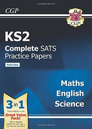 KS2 Complete SATS Practice Papers: Science, Maths & English (Updated for the 2017 Tests) - Pack 1