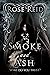 Smoke and Ash (The Afterlig...