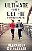 The Ultimate Guide to Get Fit For Beginners