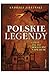Polskie legendy czyli jak to mogło być naprawdę