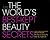 The World?s Best Kept Beauty Secrets