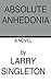 Absolute Anhedonia: A Novel