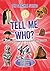 Tell Me Who?