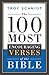 The 100 Most Encouraging Verses of the Bible by Troy Schmidt