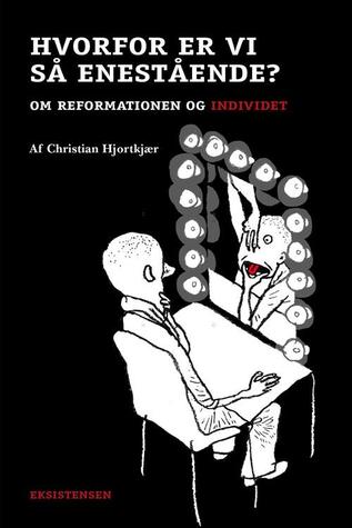 Hvorfor er vi så enestående? Om reformationen og individet