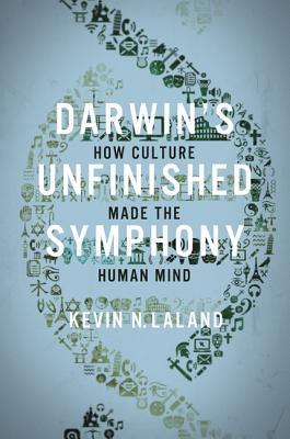 Darwin's Unfinished Symphony: How Culture Made the Human Mind (Hardcover)