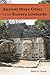 Ancient Maya Cities of the Eastern Lowlands