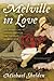 Melville in Love: The Secret Life of Herman Melville and the Muse of Moby-Dick